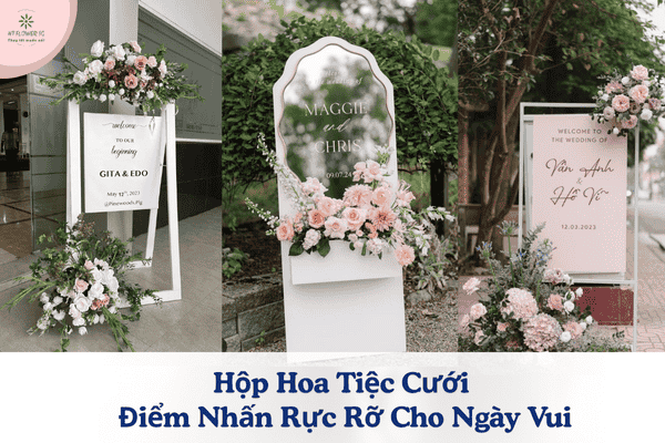 Bảng Mẫu Hộp Hoa Lễ Dạm Ngõ – Đám Hỏi – Tiệc Cưới Đẹp Nhất 2025